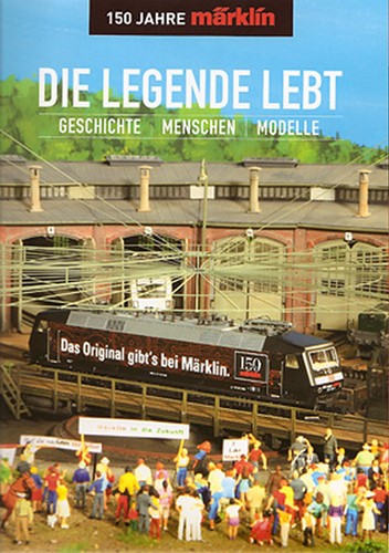 Die Legende Lebt 150 Jahre Märklin - Velen - ISBN 9783837501292