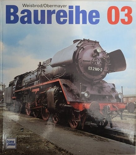 Baureihe 03 - Manfred Weisbrod, Horst J Obermayer - ISBN 3344710060