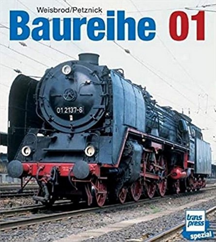 Baureihe 01 - Manfred Weisbrod / Wolfgang Petznick - ISBN 3344707698