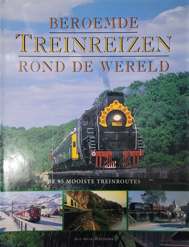 Beroemde Treinreizen rond de Wereld - Max Wade-Matthews - ISBN 9789062488490