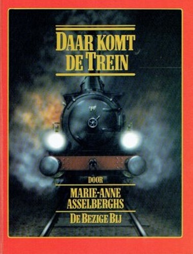 Daar Komt de Trein - Marie-Anne Asselberghs - ISBN 9023452828
