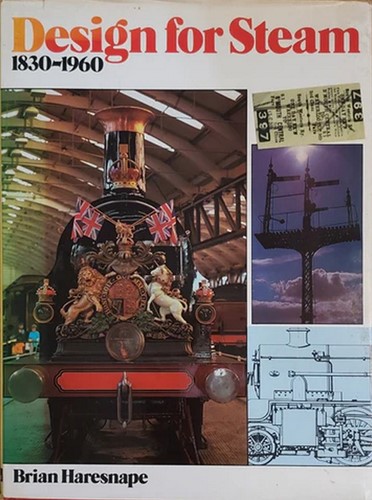 Design For Steam 1830-1960 - Brian Haresnape - ISBN 9780711010819