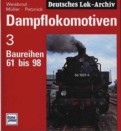Deutsches Lok-Archiv Dampflokomotiven 3 - Manfred Weisbrod, Hans Müller, Wolfgang Pestznik - ISBN 3344708414