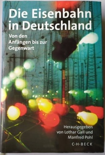 Die Eisenbahn in Deutschland - Lothar Gall/Manfred Pohl - ISBN 3406458173
