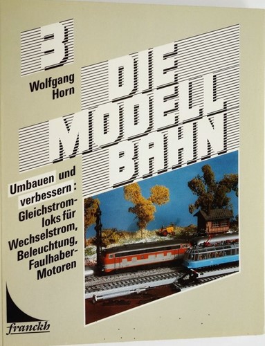 Die Modellbahn 3 Umbauen - Wolfgang Horn - ISBN 3440057321
