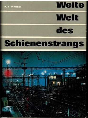 Weite welt des Schienenstrang - Karl-Ernst Maedel