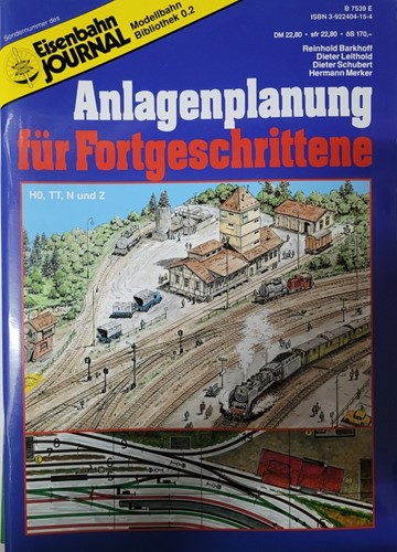 Eisenbahn Journal Anlagenplanung für Fortgeschrittene - Reinhold Barkhoff, Dieter Leithold, Dieter Schubert, Hermann Merker - ISBN 3922404154