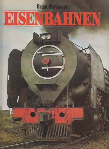 Eisenbahnen - Brian Haresnape - ISBN 3821201150
