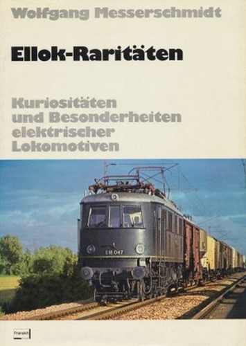 Ellok Raritäten  - Wolfgang Messerschmidt - ISBN 3440042995