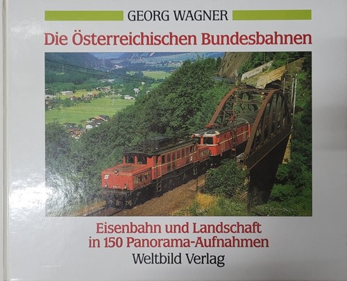 Die Österreichischen Bundesbahnen - Georg Wagner - ISBN 3893500383