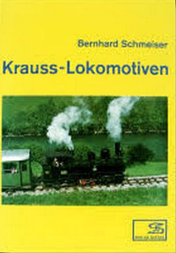 Krauss Lokomotiven - Bernhard Schmeiser - ISBN 3900134367