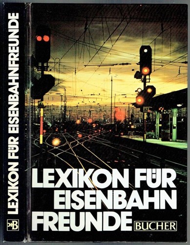 Lexicon für Eisenbahn Freunde - Erhard Born, Alfred Herold, Walter Trüb - ISBN 3765802387