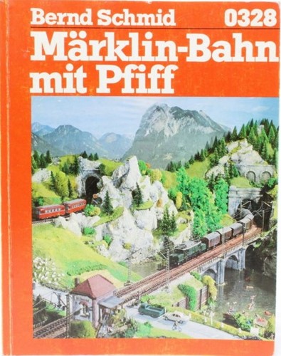 Märklin 0328 - Märklin-Bahn mit Pfiff - Bernd Schmid