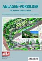 MIBA Anlagen-Vorbilder für Kenner und Genießer - Michael Meinhold