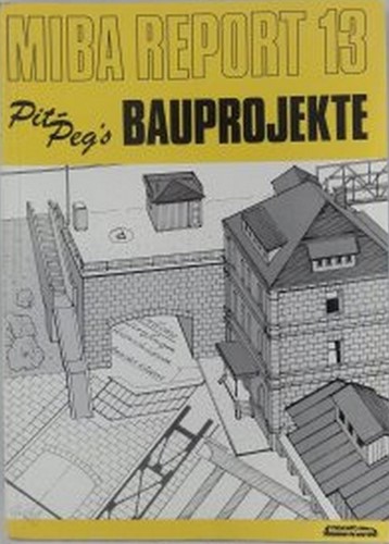 MIBA Report 13 Pit-Peg's Bauprojekte