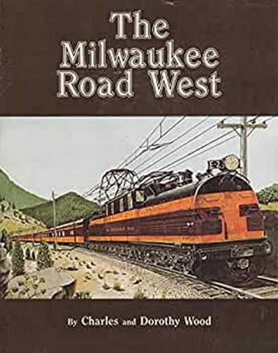 Milwaukee Road West - Charles Wood, Dorothy Wood