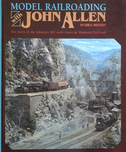 Model Railroading with John Allen - Linn H. Westcott - ISBN 0890242984
