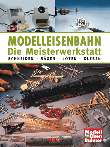 Modelleisenbahn Die Meisterwerkstatt - ISBN 9783868528015