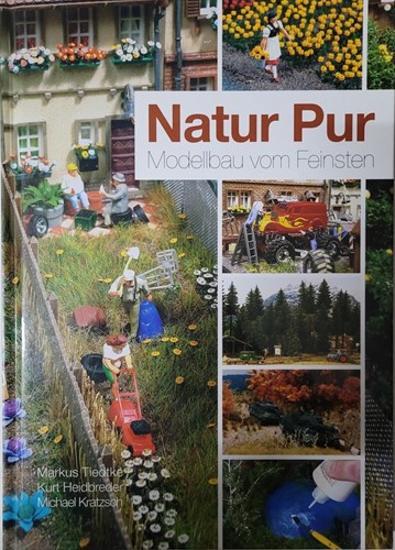 Natur Pur Modellbau vom Feinsten - Tiedtke/Heidbreder/Kratzsch