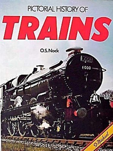Pictorial History Of Trains - Oswald Stevens Nock - ISBN 0907407099