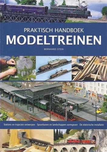 Praktisch Handboek Modeltreinen - Bernhard Stein - ISBN 9789043815239