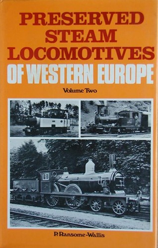 Preserved Steam Locomotives Of Western Europe Vol. 2 - P. Ransome- Wallis - ISBN 071100210X