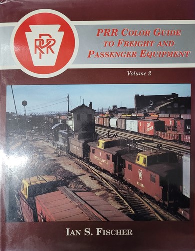 PRR Color Guide Freight and Passenger Equipment Vol. 2 - Ian S. Fischer - ISBN 1878887556