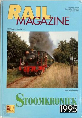 Rail Magazine Stoomkroniek 1995 - Kees Wielemaker - ISBN 9789071513220