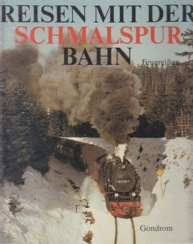 Reisen mit der Schmalspurbahn - Günther Feuereissen - ISBN 3811206362