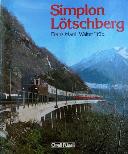 Simplon Lötsberg - Franz Marti, Walter Trüb - ISBN 3280012988