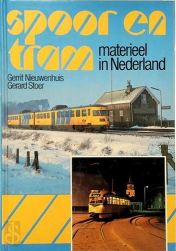 Spoor en Tram materieel in Nederland  - Gerrit Nieuwenhuis/Gerard Stoer - ISBN 906013916X