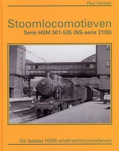 Stoomlocomotieven Serie HSM 501-535 (NS-serie 2100) - Paul Henken - ISBN 9789071513459