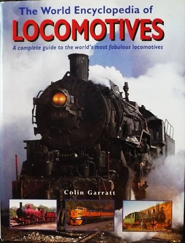 The World Encyclopedia of Locomotives - Colin Garratt - ISBN 1859674550