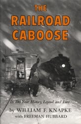 The Railroad Caboose  - William F Knapke