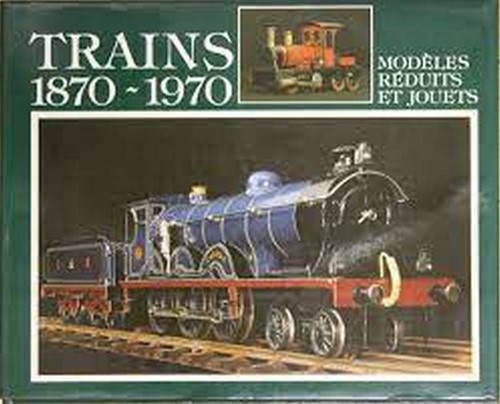 Trains 1870-1970: Modeles, Reduits, et Jouets - Levy Allen - ISBN 2880010454