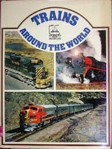 Trains Around the World - Brian Haresnape, Harold Edmonson, Peter F. Winding, John R. Day, Ian Yearsley - ISBN 70640078X