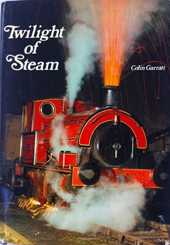 Twilight of Steam - Colin Garratt - ISBN 0713705809
