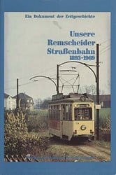 Unsere Remscheider Straßenbahn 1893-1969 - Wolfgang R. Riemann, Rolf Löttgers- ISBN 3980050009