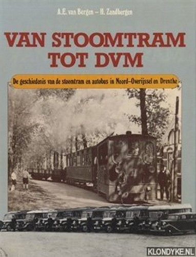 Van Stoomtram tot DVM - Bergen v/Zandbergen - ISBN 9067070769