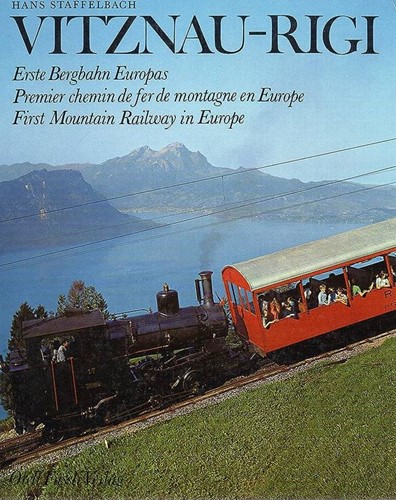 Vitznau-Rigi Erste Bergbahn Europas - Hans Staffelbach - ISBN 3280004594